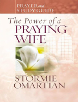 The power of a praying wife by by Stormie Omartian.pdf